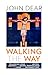 Walking the Way: Following Jesus on the Lenten Journey of Gospel Nonviolence to the Cross and Resurrection