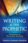 Writing & The Prophetic by Theresa Harvard Johnson