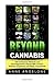 Beyond Cannabis