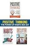 Positive Thinking: The Power of Habits Box Set: How to Stop Negative Thoughts, Build Good Habits, and Declutter Your Life