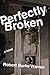 Perfectly Broken