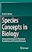 Species Concepts in Biology: Historical Development, Theoretical Foundations and Practical Relevance