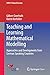 Teaching and Learning Mathematical Modelling: Approaches and Developments from German Speaking Countries (ICME-13 Topical Surveys)