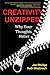 Creativity Unzipped: Why Your Thoughts Matter