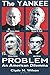 The Yankee Problem: An American Dilemma (The Wilson Files)