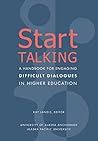 Start Talking: A Handbook for Engaging Difficult Dialogues in Higher Education