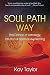 Soul Path Way by Kay Taylor Soul Path Way by Kay Taylor