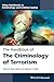 The Handbook of the Criminology of Terrorism (Wiley Handbooks in Criminology and Criminal Justice)