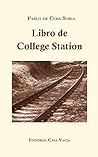 Libro de College Station by Pablo De Cuba Soria
