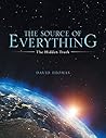 The Source of Everything: The Hidden Truth