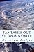 Fantasies out of this world! by Lewis D. Bridges