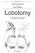 Lobotomy: The Marginalisation of Creativity and How to Become Human Again
