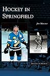 Hockey in Springfield Hockey in Springfield