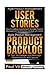 Agile Product Management: User Stories & Product Backlog 21 Tips