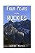 Four Years in the Rockies: Or, the Adventures of Isaac P. Rose