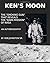 Ken's Moon: The Smoking Gun that Reveals the Dark Secret of NASA
