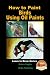 How to Paint Birds Using Oil Paints
