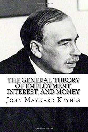 The General Theory of Employment, Interest, and Money