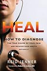 Heal: How to Diagnose the True Cause of Your Pain and Recover Your Health Natura Heal: How to Diagnose the True Cause of Your Pain and Recover Your Health Natura