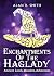 Enchantments of the Haglady...
