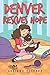 Denver Rescues Hope