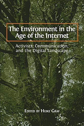 The Environment in the Age of the Internet: Activists, Communication, and the Digital Landscape (Paperback)