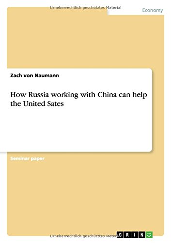 How Russia working with China can help the United Sates (Paperback)