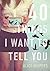 40 Things I Want To Tell You