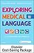 Medical Terminology Online for Exploring Medical Language (Access Code and Textbook Package)
