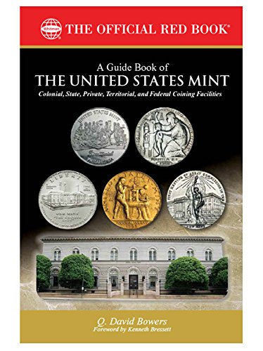 Whitman® Red Book Series #23: A Guide Book of the United States Mint: Colonial, State, Private, Territorial, and Federal Coining Facilties (Paperback)