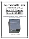 Programmable Logic Controller (PLC) Tutorial, Siemens Simatic S7-1200