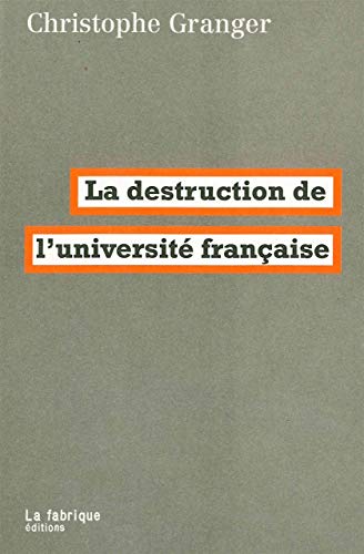 La Destruction de l'université française (Paperback)