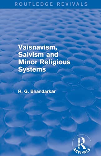 Vaisnavism, Saivism and Minor Religious Systems (Routledge Revivals)