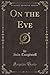 On the Eve (Classic Reprint)