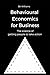 Behavioural Economics for B...