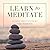 Learn to Meditate Lib/E