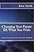 Changing Your Future BE What You Wish by Rita Faith