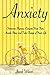 Anxiety: How to Overcome Shyness, Conquer Your Fear, Avoid Stress, and Take Charge of Your Life (Learn to Regain Your Life and Fight Against Depression)