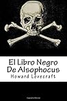 El libro negro de Alsophocus by H.P. Lovecraft