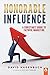 Honorable Influence: A Christian's Guide to Faithful Marketing
