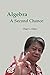 ALGEBRA: A Second Chance