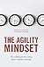 The Agility Mindset: How reframing flexible working delivers competitive advantage