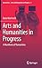 Arts and Humanities in Progress: A Manifesto of Numanities (Numanities - Arts and Humanities in Progress, 1)