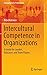 Intercultural Competence in Organizations: A Guide for Leaders, Educators and Team Players (Management for Professionals)