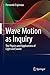Wave Motion as Inquiry: The Physics and Applications of Light and Sound