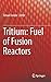 Tritium: Fuel of Fusion Reactors
