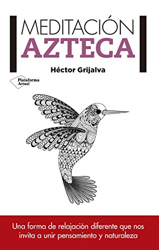 Meditación Azteca (Spanish Edition)