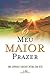 O Meu Maior Prazer: Uma Jornada a Amizade Intima com Deus (Portuguese Edition)
