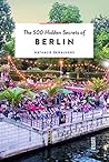The 500 Hidden Secrets of Berlin