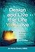 Design and Live the Life YOU Love: A Guide for Living in Your Power and Fulfilling Your Purpose